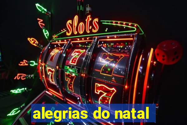 alegrias do natal